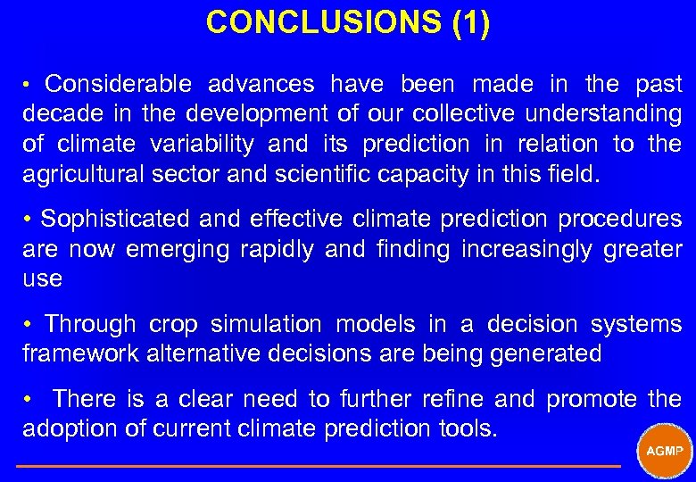 CONCLUSIONS (1) • Considerable advances have been made in the past decade in the