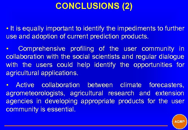 CONCLUSIONS (2) • It is equally important to identify the impediments to further use