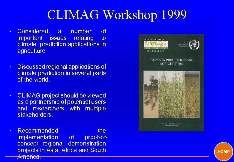 CLIMAG Workshop 1999 • Considered a number of important issues relating to climate prediction