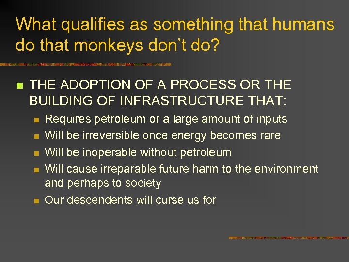 What qualifies as something that humans do that monkeys don’t do? n THE ADOPTION