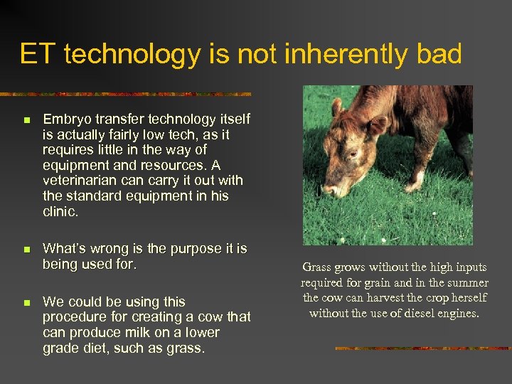 ET technology is not inherently bad n Embryo transfer technology itself is actually fairly