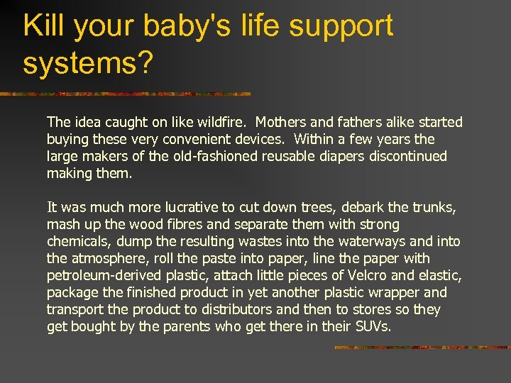 Kill your baby's life support systems? The idea caught on like wildfire. Mothers and