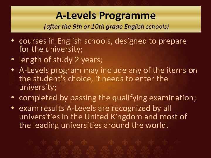 A-Levels Programme (after the 9 th or 10 th grade English schools) • courses