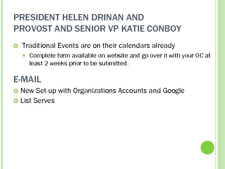 PRESIDENT HELEN DRINAN AND PROVOST AND SENIOR VP KATIE CONBOY Traditional Events are on