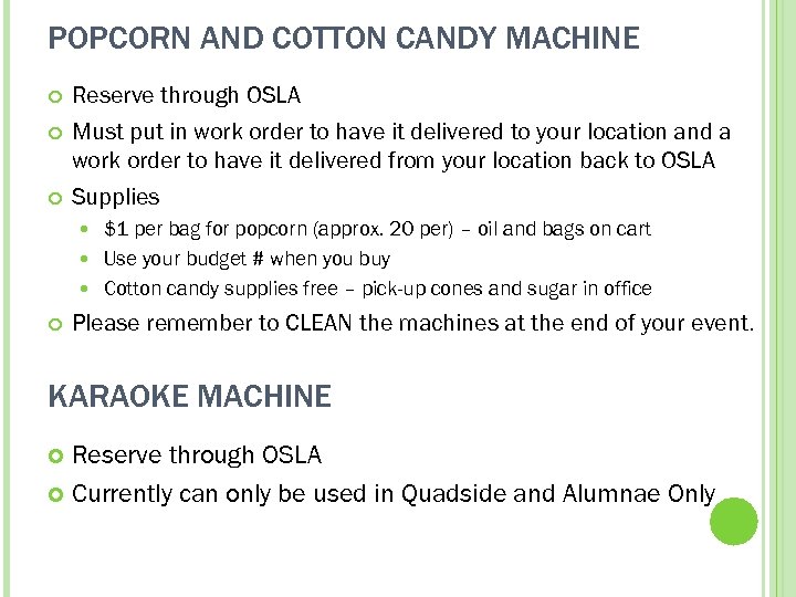 POPCORN AND COTTON CANDY MACHINE Reserve through OSLA Must put in work order to
