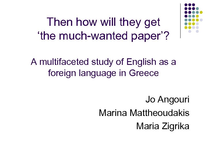 Then how will they get ‘the much-wanted paper’? A multifaceted study of English as