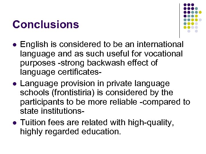 Conclusions l l l English is considered to be an international language and as