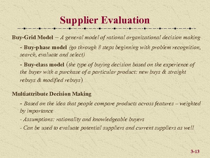 Supplier Evaluation Buy-Grid Model – A general model of rational organizational decision making -