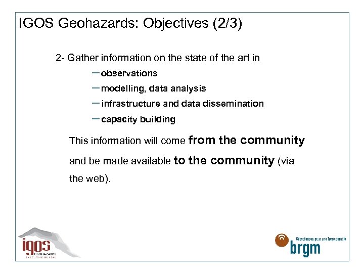 IGOS Geohazards: Objectives (2/3) 2 - Gather information on the state of the art