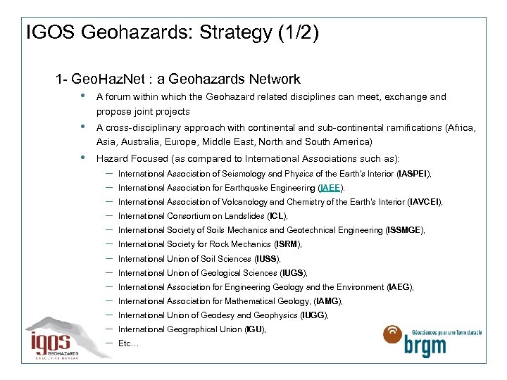 IGOS Geohazards: Strategy (1/2) 1 - Geo. Haz. Net : a Geohazards Network •