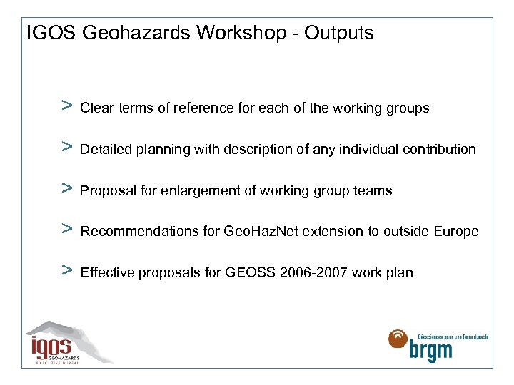 IGOS Geohazards Workshop - Outputs > Clear terms of reference for each of the
