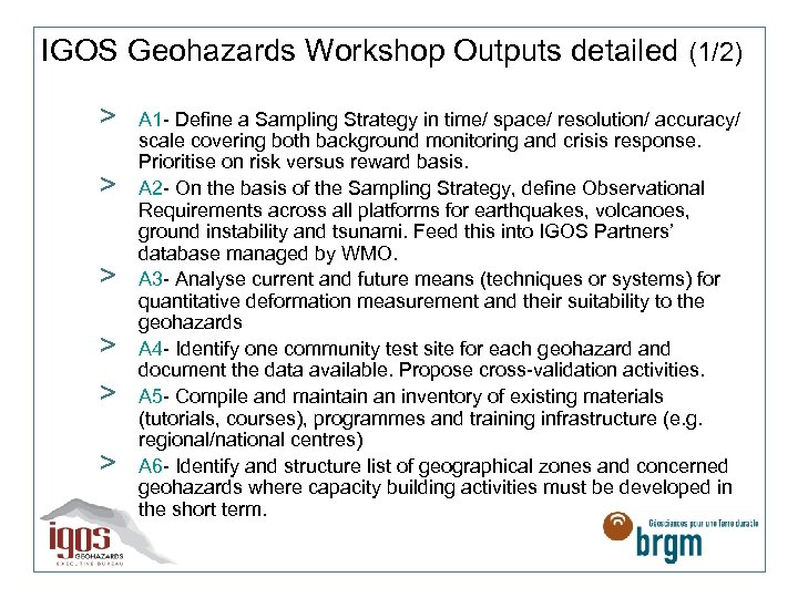 IGOS Geohazards Workshop Outputs detailed (1/2) > > > A 1 - Define a
