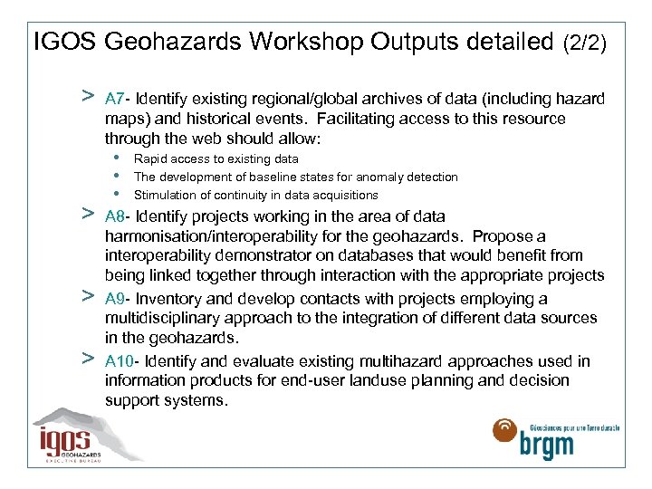 IGOS Geohazards Workshop Outputs detailed (2/2) > > A 7 - Identify existing regional/global