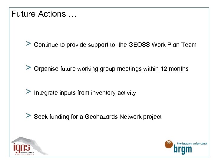 Future Actions … > Continue to provide support to the GEOSS Work Plan Team