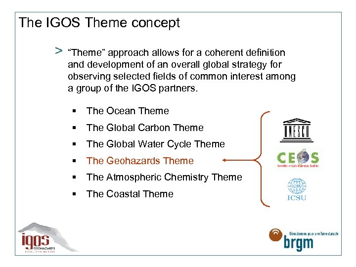 The IGOS Theme concept > “Theme” approach allows for a coherent definition and development