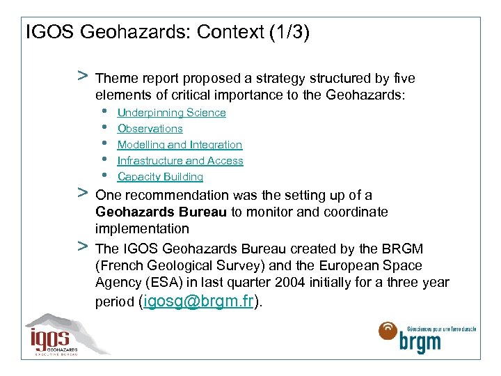 IGOS Geohazards: Context (1/3) > > > Theme report proposed a strategy structured by