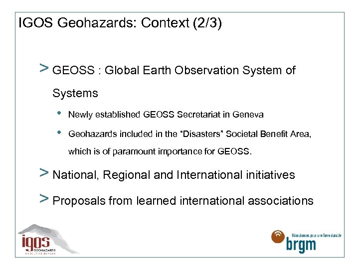 IGOS Geohazards: Context (2/3) > GEOSS : Global Earth Observation System of Systems •