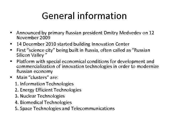 General information • Announced by primary Russian president Dmitry Medvedev on 12 November 2009