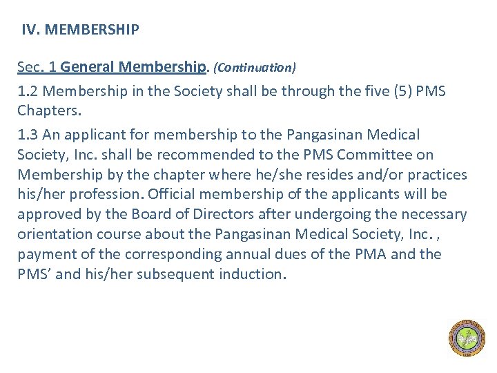 IV. MEMBERSHIP Sec. 1 General Membership. (Continuation) 1. 2 Membership in the Society shall