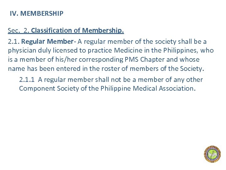 IV. MEMBERSHIP Sec. 2. Classification of Membership. 2. 1. Regular Member- A regular member