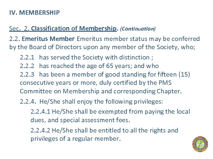 IV. MEMBERSHIP Sec. 2. Classification of Membership. (Continuation) 2. 2. Emeritus Member Emeritus member