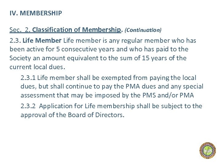 IV. MEMBERSHIP Sec. 2. Classification of Membership. (Continuation) 2. 3. Life Member Life member