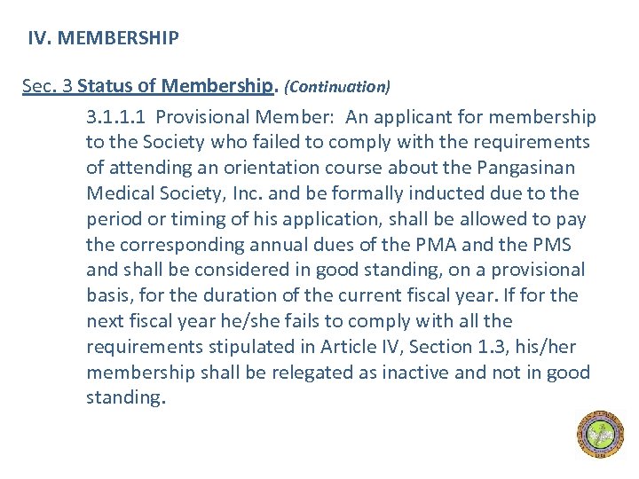 IV. MEMBERSHIP Sec. 3 Status of Membership. (Continuation) 3. 1. 1. 1 Provisional Member: