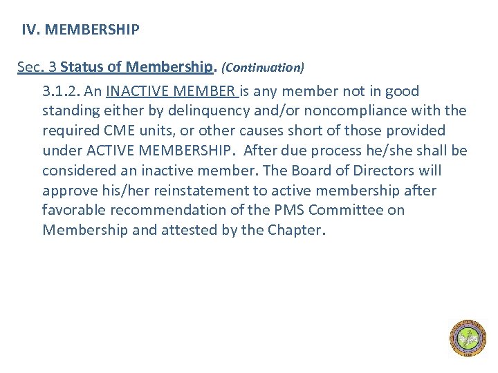 IV. MEMBERSHIP Sec. 3 Status of Membership. (Continuation) 3. 1. 2. An INACTIVE MEMBER