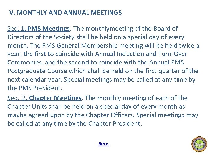 V. MONTHLY AND ANNUAL MEETINGS Sec. 1. PMS Meetings. The monthlymeeting of the Board