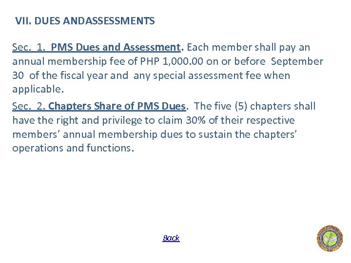 VII. DUES ANDASSESSMENTS Sec. 1. PMS Dues and Assessment. Each member shall pay an