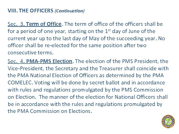 VIII. THE OFFICERS (Continuation) Sec. 3. Term of Office. The term of office of
