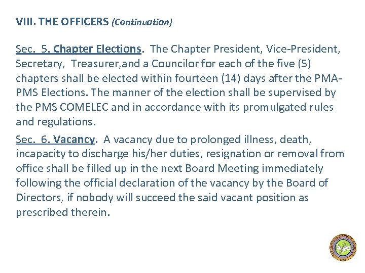 VIII. THE OFFICERS (Continuation) Sec. 5. Chapter Elections. The Chapter President, Vice-President, Secretary, Treasurer,