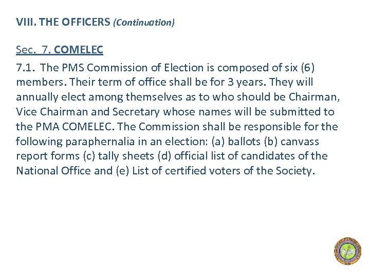 VIII. THE OFFICERS (Continuation) Sec. 7. COMELEC 7. 1. The PMS Commission of Election