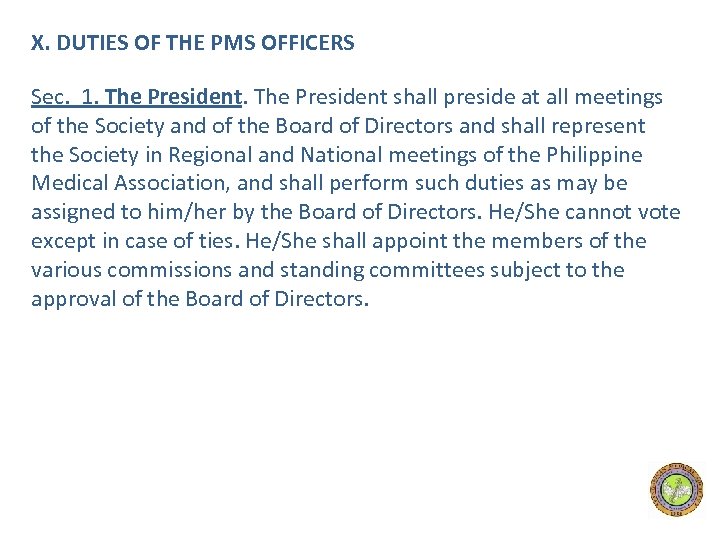 X. DUTIES OF THE PMS OFFICERS Sec. 1. The President shall preside at all
