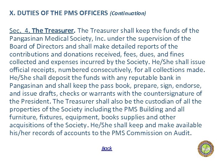 X. DUTIES OF THE PMS OFFICERS (Continuation) Sec. 4. The Treasurer shall keep the