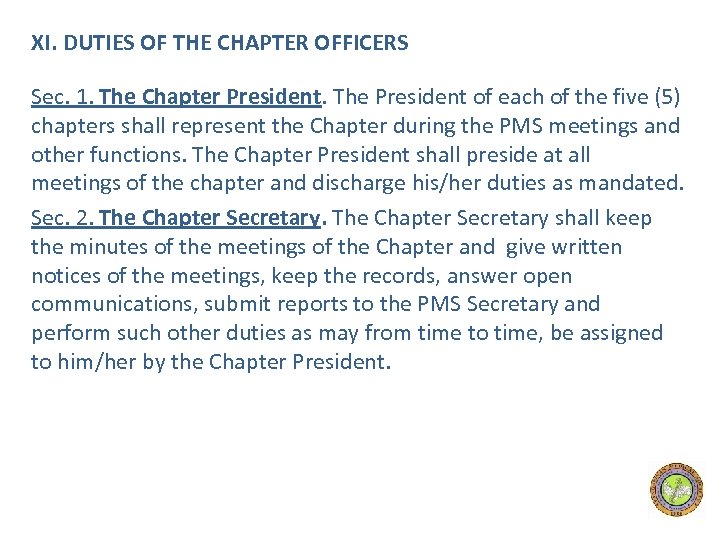 XI. DUTIES OF THE CHAPTER OFFICERS Sec. 1. The Chapter President. The President of