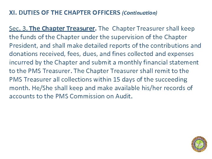 XI. DUTIES OF THE CHAPTER OFFICERS (Continuation) Sec. 3. The Chapter Treasurer shall keep