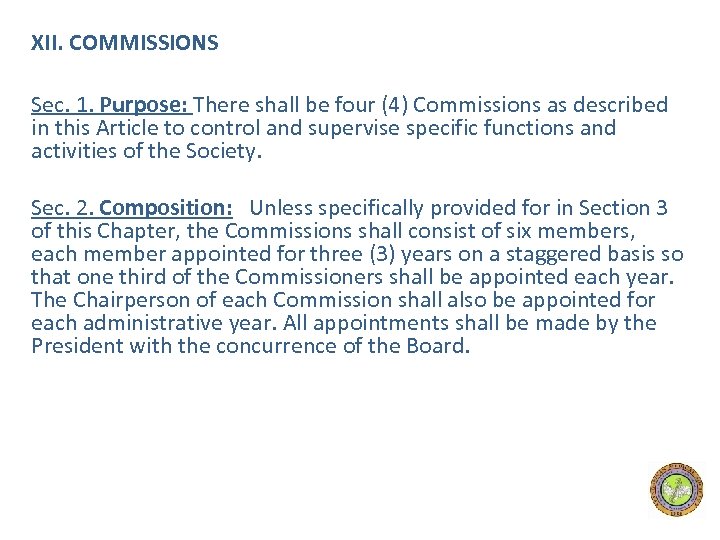 XII. COMMISSIONS Sec. 1. Purpose: There shall be four (4) Commissions as described in