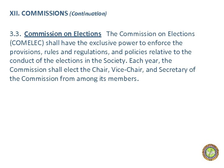 XII. COMMISSIONS (Continuation) 3. 3. Commission on Elections The Commission on Elections (COMELEC) shall
