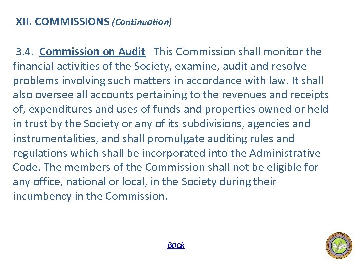 XII. COMMISSIONS (Continuation) 3. 4. Commission on Audit This Commission shall monitor the financial