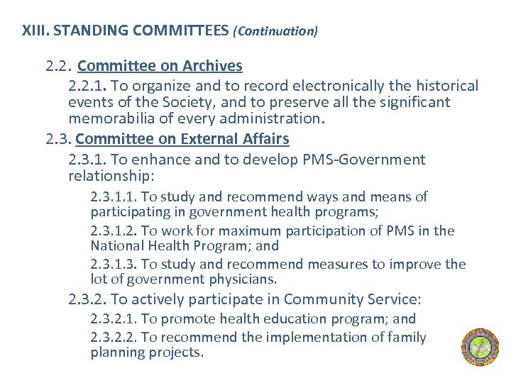 XIII. STANDING COMMITTEES (Continuation) 2. 2. Committee on Archives 2. 2. 1. To organize
