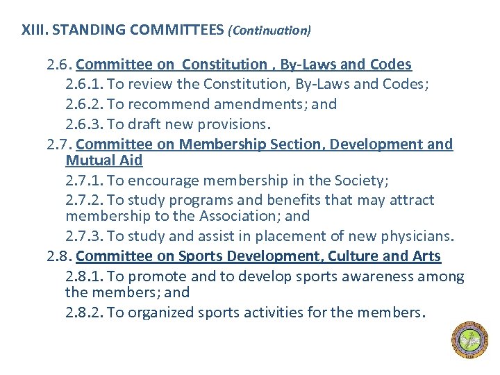 XIII. STANDING COMMITTEES (Continuation) 2. 6. Committee on Constitution , By-Laws and Codes 2.