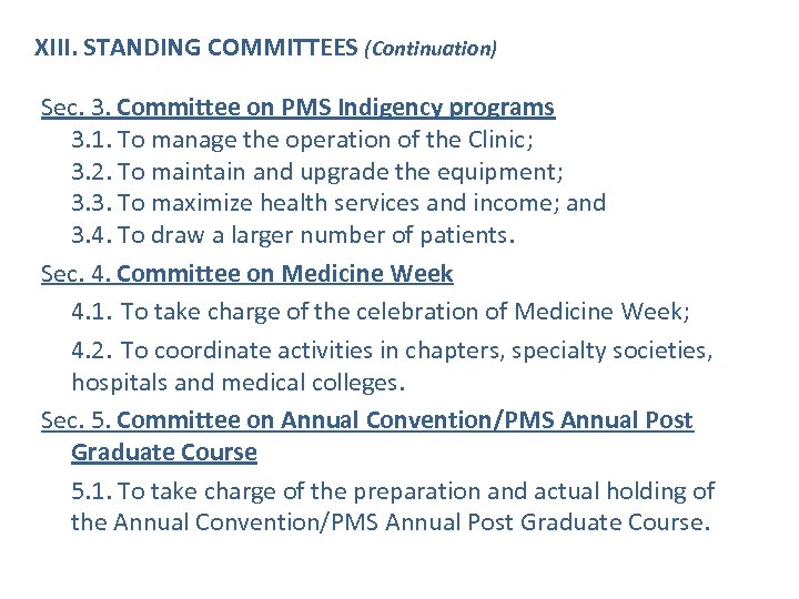 XIII. STANDING COMMITTEES (Continuation) Sec. 3. Committee on PMS Indigency programs 3. 1. To
