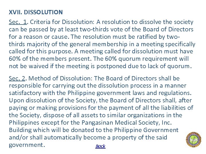 XVII. DISSOLUTION Sec. 1. Criteria for Dissolution: A resolution to dissolve the society can