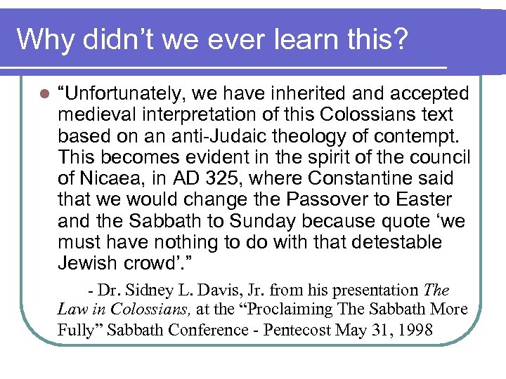 Why didn’t we ever learn this? “Unfortunately, we have inherited and accepted medieval interpretation