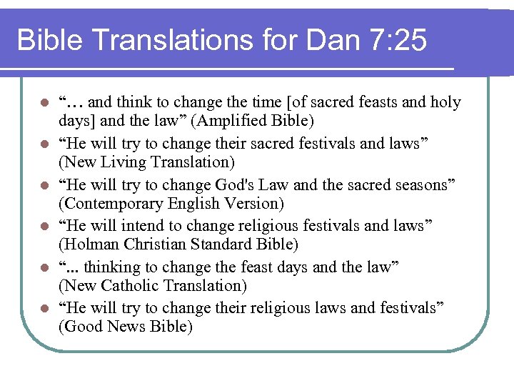 Bible Translations for Dan 7: 25 l l l “… and think to change