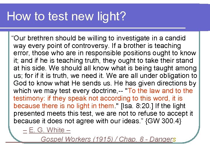 How to test new light? “Our brethren should be willing to investigate in a