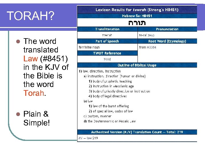 TORAH? l The word translated Law (#8451) in the KJV of the Bible is