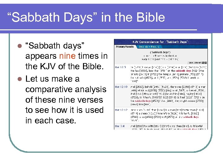 “Sabbath Days” in the Bible “Sabbath days” appears nine times in the KJV of
