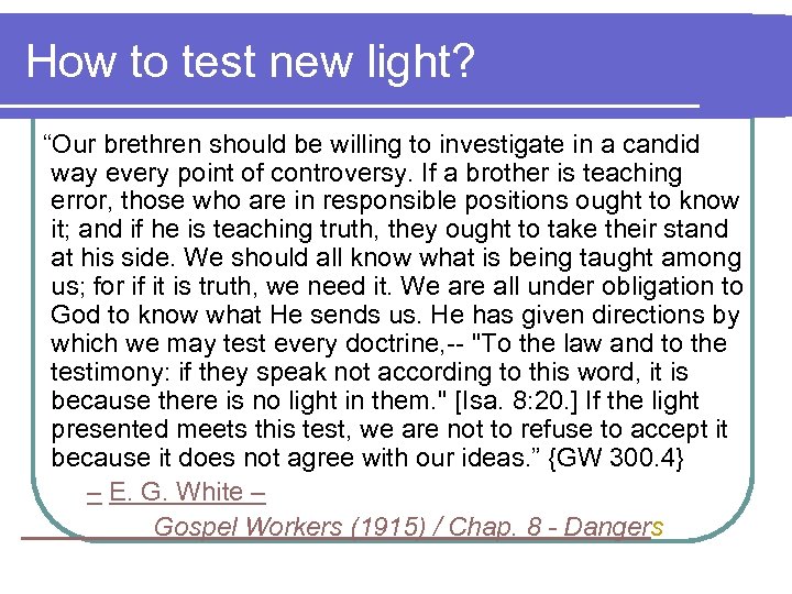 How to test new light? “Our brethren should be willing to investigate in a